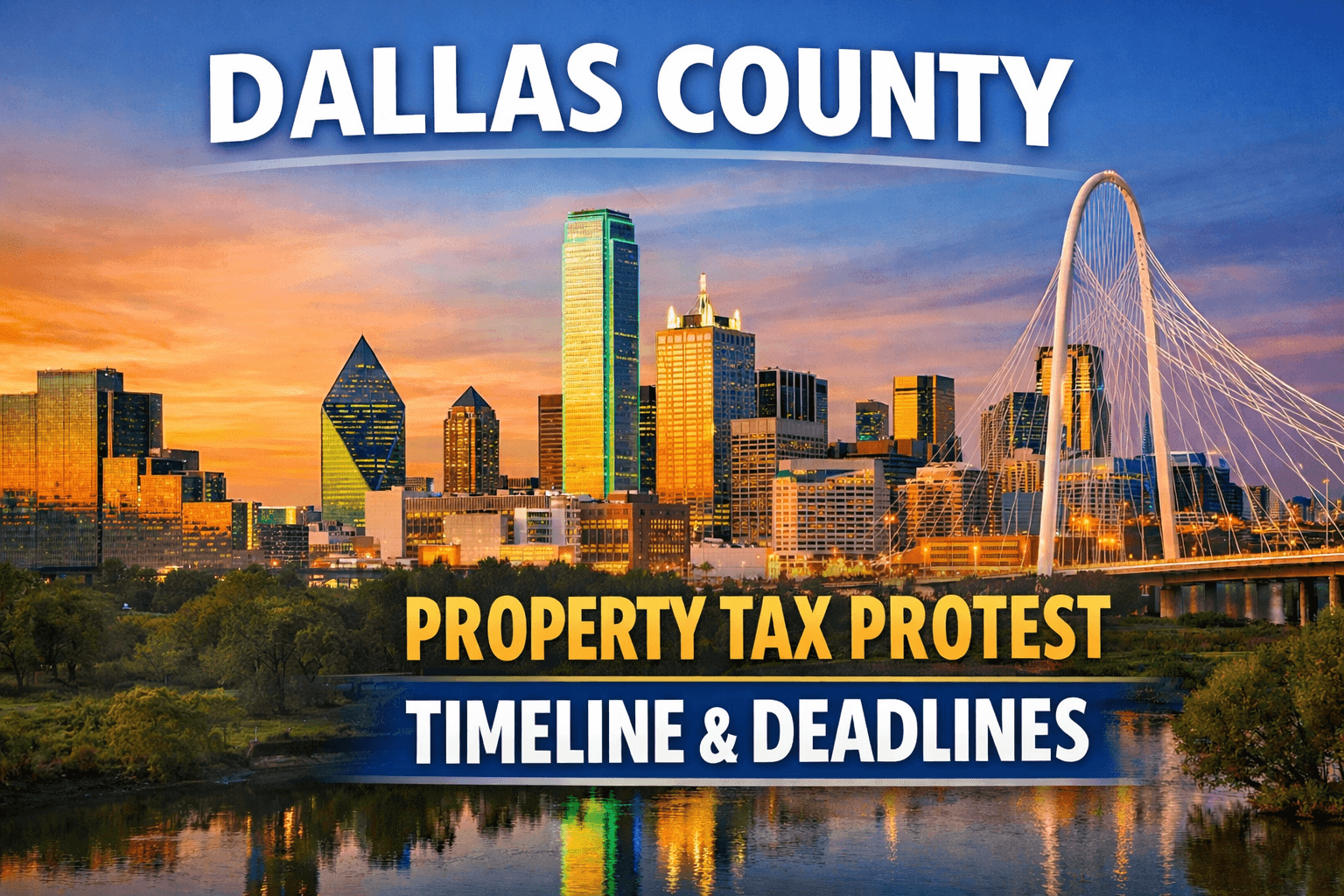 Dallas County Property Tax Protest Deadline & Timeline